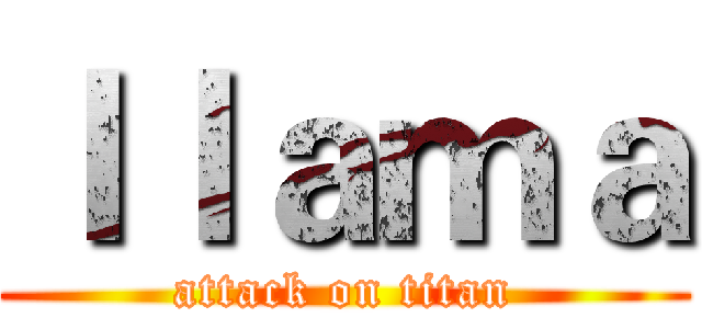 ｌｌａｍａ (attack on titan)