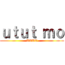 ｕｔｕｔ ｍｏ (UTUT)