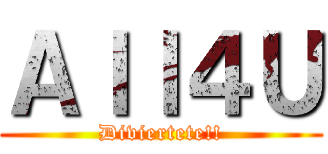 Ａｌｌ４Ｕ (Diviertete!!)