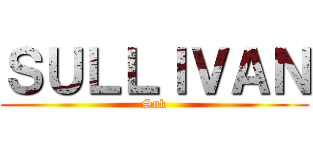 ＳＵＬＬＩＶＡＮ (Snk)