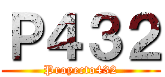 Ｐ４３２ (Proyecto432)