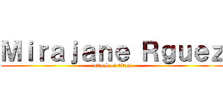 Ｍｉｒａｊａｎｅ Ｒｇｕｅｚ (attack on titan)