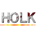 ＨＯＬＫ ()