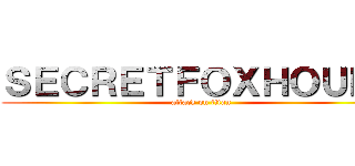 ＳＥＣＲＥＴＦＯＸＨＯＵＮＤ (attack on titan)