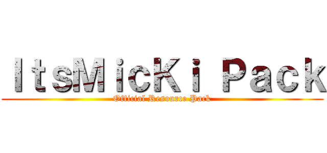 ＩｔｓＭｉｃＫｉ Ｐａｃｋ (Official Resource Pack)
