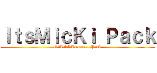 ＩｔｓＭｉｃＫｉ Ｐａｃｋ (Official Resource Pack)