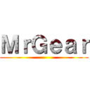 ＭｒＧｅａｒ ()