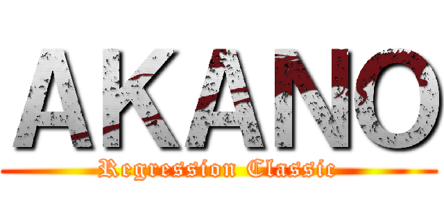 ＡＫＡＮＯ (Regression Classic)