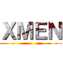 ＸＭＥＮ ()