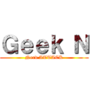 Ｇｅｅｋ Ｎ (Nerd ATTACK)