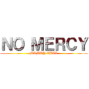 ＮＯ ＭＥＲＣＹ (MAMKY EBAL)