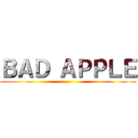 ＢＡＤ ＡＰＰＬＥ ()