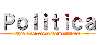 Ｐｏｌｉｔｉｃａ (Carola cordero,Brianna ramirez)