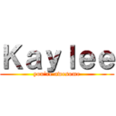 Ｋａｙｌｅｅ (you're awesome)