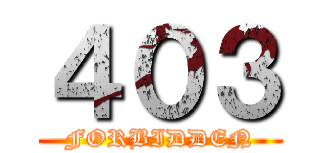 ４０３ (FORBIDDEN)