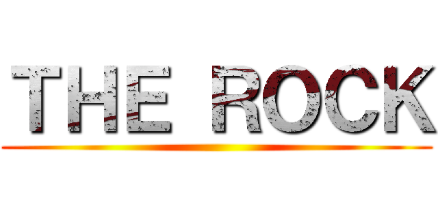 ＴＨＥ ＲＯＣＫ ()