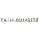Ｆｅｌｉｚ Ａｎｉｖｅｒｓａｒｉｏ (attack on titan)