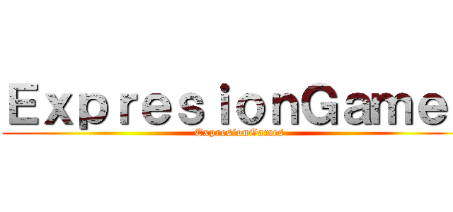 ＥｘｐｒｅｓｉｏｎＧａｍｅｓ (ExpresionGames)