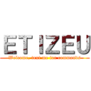 ＥＴＩＺＥＵ (Welcome, text me for commands)