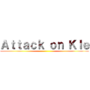 Ａｔｔａｃｋ ｏｎ Ｋｌｅ ()