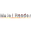 Ｍａｌｅ！ Ｒｅａｄｅｒ (attack on titan)