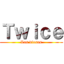 Ｔｗｉｃｅ (Las diosas)