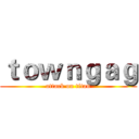 ｔｏｗｎｇａｇ (attack on titan)