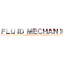 ＦＬＵＩＤ ＭＥＣＨＡＮＩＣＳ (John Russel C. Taroy)