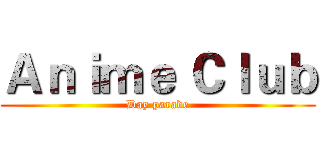 Ａｎｉｍｅ Ｃｌｕｂ (Day parade)