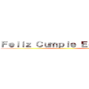 Ｆｅｌｉｚ Ｃｕｍｐｌｅ Ｅｄｕａｒｄｏ ()