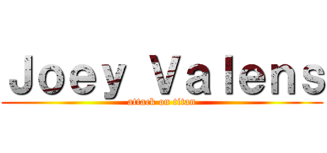 Ｊｏｅｙ Ｖａｌｅｎｓ (attack on titan)