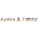 Ａｙａｋａ ＆ Ｔｏｍｏｙｕｋｉ ()