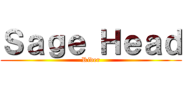 Ｓａｇｅ Ｈｅａｄ (Rider)