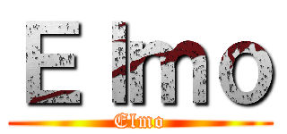 Ｅｌｍｏ (Elmo)