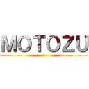 ＭＯＴＯＺＵ ()