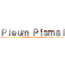 Ｐｌｅｕｍ Ｐｉｓｍａｉ (attack on titan)
