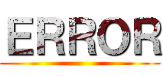 ＥＲＲＯＲ ()