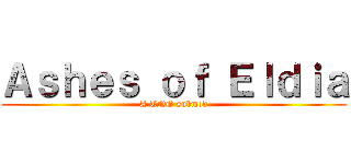 Ａｓｈｅｓ ｏｆ Ｅｌｄｉａ (A TNO submod)