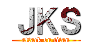 ＪＫＳ (attack on titan)