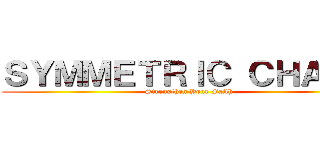 ＳＹＭＭＥＴＲＩＣ ＣＨＡＯＳ (Strengthen Your Faith)