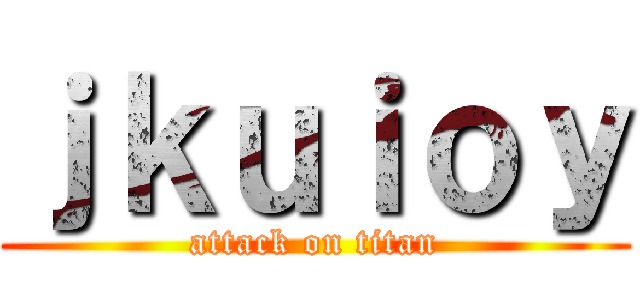 ｊｋｕｉｏｙ (attack on titan)