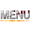 ＭＥＮＵ ()