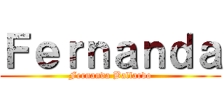 Ｆｅｒｎａｎｄａ (Fernanda Ballardo)