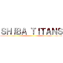 ＳＨＩＢＡ ＴＩＴＡＮＳ ()