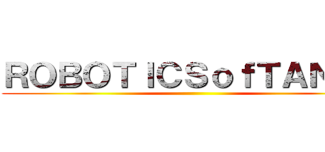 ＲＯＢＯＴＩＣＳｏｆＴＡＮＫＳ ()