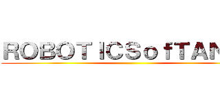 ＲＯＢＯＴＩＣＳｏｆＴＡＮＫＳ ()
