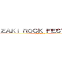 ＺＡＫＩ ＲＯＣＫ ＦＥＳＴ '１３ (FUKUOKA)