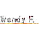 Ｗｅｎｄｙ Ｆ． (The Beautiful Girl )