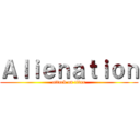 Ａｌｉｅｎａｔｉｏｎ (attack on titan)