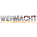 ＷＥＲＭＡＣＨＴ (attack on europe)